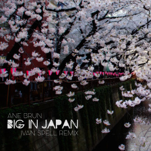 Album Big in Japan (Ivan Spell Remix) from Ane Brun