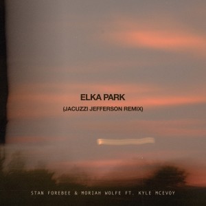 Listen to Elka Park (jacuzzi jefferson remix) song with lyrics from Stan Forebee