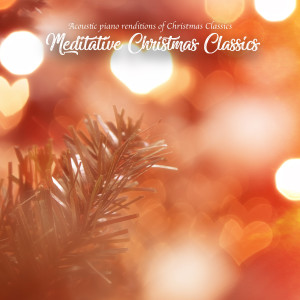 อัลบัม Meditative Christmas Classics ศิลปิน Mellow Meditation