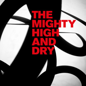 Album The Mighty High & Dry (Explicit) oleh The Mighty High & Dry