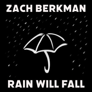 Listen to Rain Will Fall song with lyrics from Zach Berkman