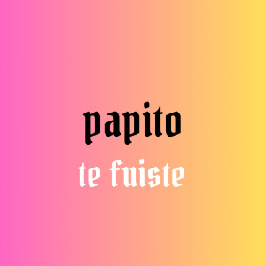 อัลบัม Te Fuiste ศิลปิน 