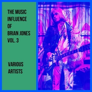 Album The Music Influence of Brian Jones, Vol. 3 from Various