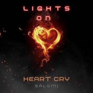 收聽Salomi的Heart Cry (Lights On)歌詞歌曲
