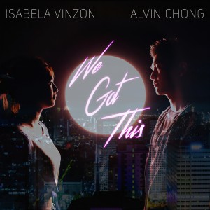 ดาวน์โหลดและฟังเพลง We Got This พร้อมเนื้อเพลงจาก Isabela Vinzon
