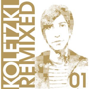 Oliver Koletzki的专辑Oliver Koletzki Remixed 01