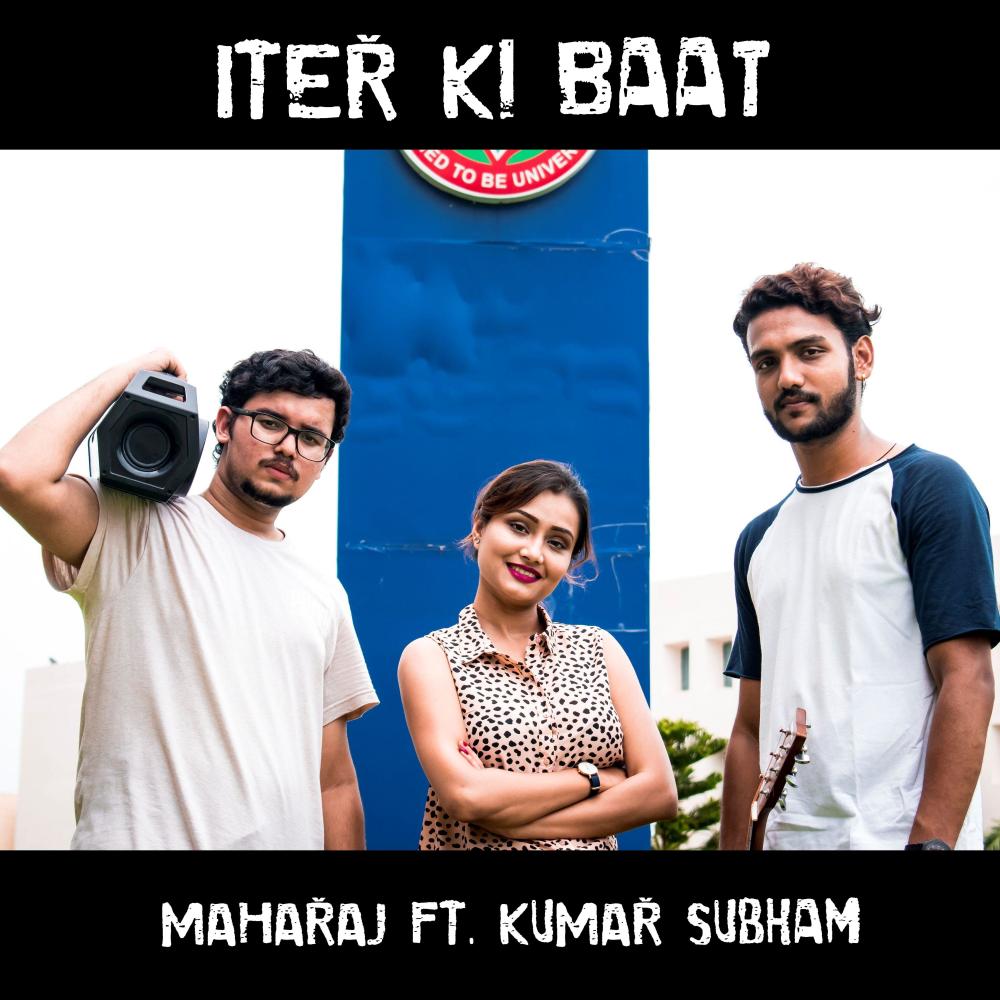 ITER KI Baat(feat. MAHARAJ & Kumar Subham)