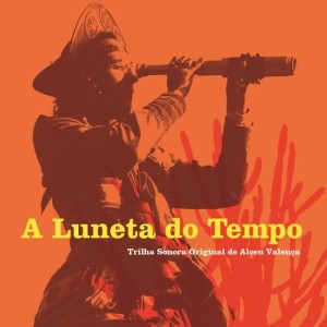 A Luneta do Tempo - Trilha Sonora Original de Alceu Valença (Single)