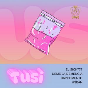 收聽El Sick777的TUSI (feat. El Deme la Demencia, Baphomenth & HSEAN) (707 Company Remix|Explicit)歌詞歌曲