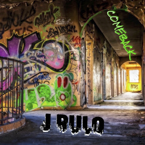 J Rulo的专辑Comeback (Explicit)