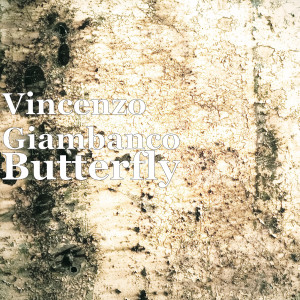 Dengarkan lagu Butterfly nyanyian Vincenzo Giambanco dengan lirik