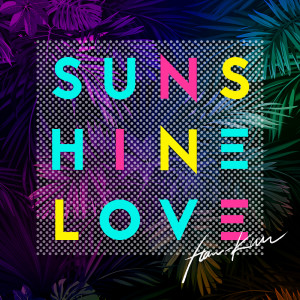 ดาวน์โหลดและฟังเพลง Sunshine Love (Reggae) พร้อมเนื้อเพลงจาก HAN-KUN