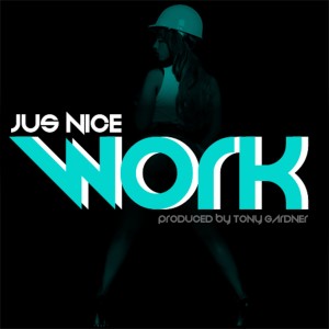 ดาวน์โหลดและฟังเพลง Work (Explicit) พร้อมเนื้อเพลงจาก Jus Nice
