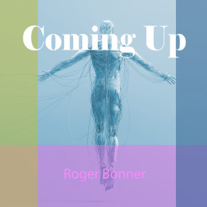 Album Coming Up oleh Roger Bonner