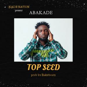 ดาวน์โหลดและฟังเพลง Top seed (Explicit) พร้อมเนื้อเพลงจาก Abakade