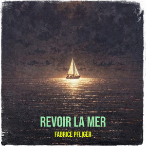 Album REVOIR LA MER from FABRICE PFLIGER
