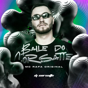 Album Baile do Corsatte (Explicit) from DJ Corsatte