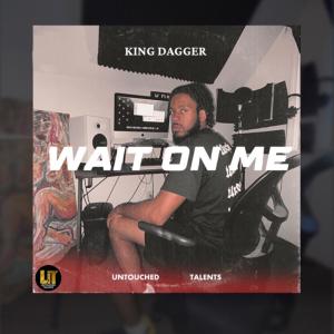 King Dagger的專輯Wait on Me