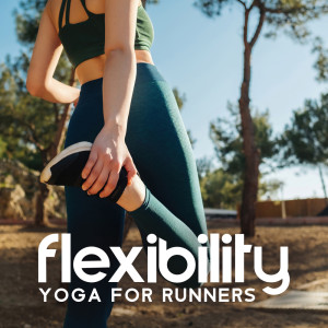 Flexibility (Yoga for Runners, Puppy Yoga, Kundalini Yoga Practice,  Morning Yoga, Sun Salutation Yoga)