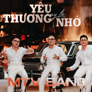 Album Yêu Thương Hay Là Nhớ from MTV Band