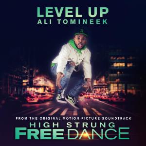 อัลบัม Level Up (From Original Motion Picture Soundtrack High Strung Free Dance) ศิลปิน Ali Tomineek