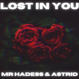 收聽MR HADESS的Lost in You歌詞歌曲
