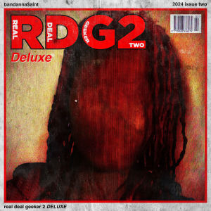 Bandanna$aint的专辑Real Deal Geeker! 2 (DELUXE) (Explicit)
