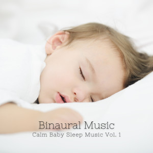 Binaural Music: Calm Baby Sleep Music Vol. 1 dari Modern Children's Songs