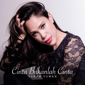 收聽Sarah Usman的Cinta Bukanlah Cinta歌詞歌曲