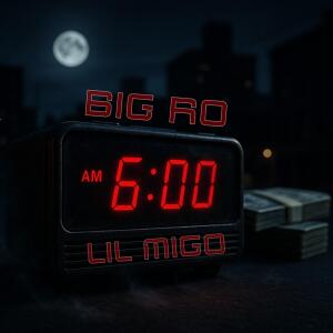 อัลบัม 6AM (feat. LIL MIGO) [Explicit] ศิลปิน Big Ro
