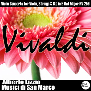ดาวน์โหลดและฟังเพลง Violin Concerto for Violin, Strings & B.C in E Flat Major, RV 256: II. Andante พร้อมเนื้อเพลงจาก Alberto Lizzio