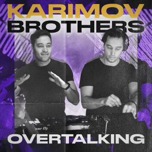 Listen to Overtalking (Radio Mix) song with lyrics from Karimov Brothers