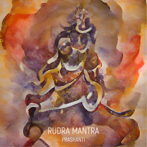 收聽Prashanti的Rudra Mantra歌詞歌曲