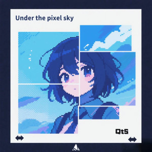 Listen to Under The Pixel Sky song with lyrics from QtS