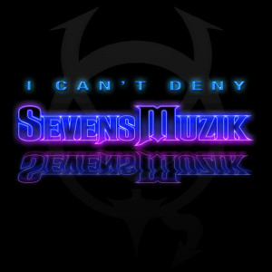 收聽Sevens Muzik的I Can't Deny歌詞歌曲