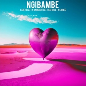 Listen to Ngibambe song with lyrics from Larizo Catt