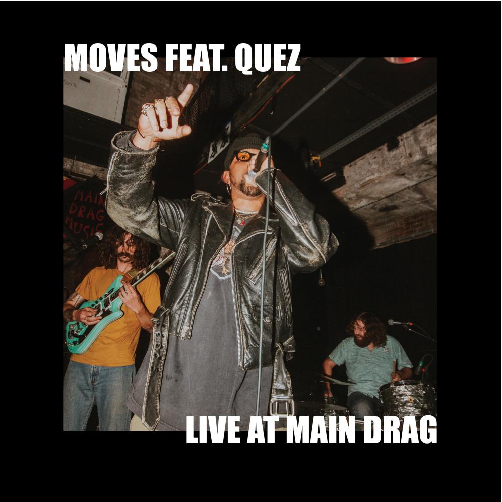 Moves (feat. Quez) (Live at Main Drag|Live)