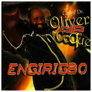 Best Chief Dr Oliver De Coque Songs Mp3 Download 2021 Chief Dr Oliver De Coque New Albums List