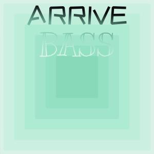 Listen to Arrive Bass song with lyrics from Dalina Peier