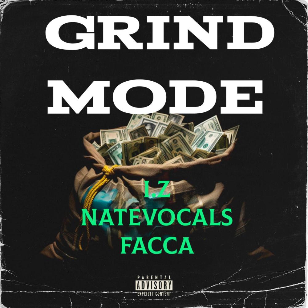 Grind Mode (feat. I.Z & Facca) (Explicit)