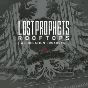 ดาวน์โหลดและฟังเพลง Rooftops (A Liberation Broadcast) (Album Version) พร้อมเนื้อเพลงจาก Lostprophets