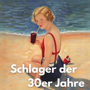 Various的專輯Schlager Der 30er Jahre