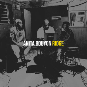 收听Ridge的Anita Bouyon歌词歌曲