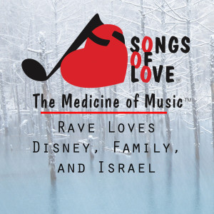 ดาวน์โหลดและฟังเพลง Rave Loves Disney, Family, and Israel พร้อมเนื้อเพลงจาก T.Jones