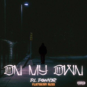 DL Down3r的專輯On My Own (Explicit)