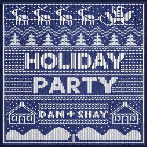 收聽Dan + Shay的Holiday Party歌詞歌曲