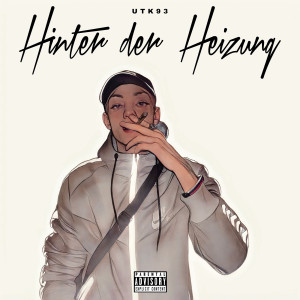 UTK93的專輯Hinter Der Heizung (Explicit)