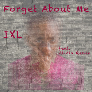 Listen to Forget About Me song with lyrics from IXL