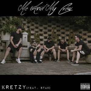 Listen to Me & My Crew (Explicit) song with lyrics from Kretzy
