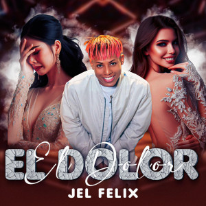 收聽Jel Felix的El Dolor歌詞歌曲